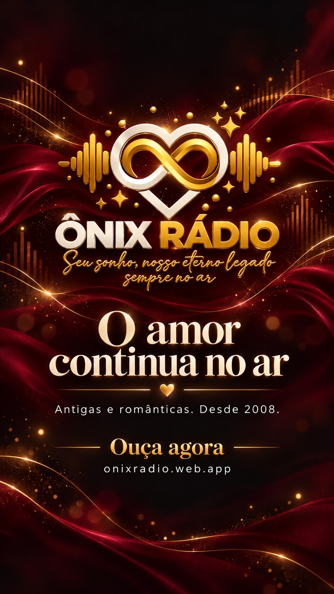 Arte vertical da Ônix Rádio: O amor continua no ar. Antigas e românticas, desde 2008. Ouça agora em onixradio.web.app.